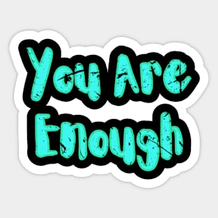 You Are Enough - Green Sticker